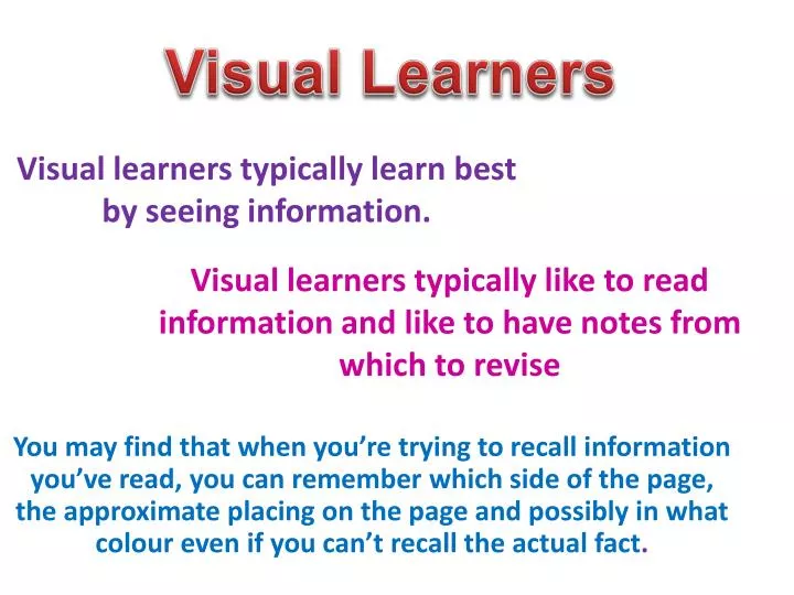 visual learners typically learn best by seeing information