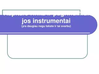 kapitalo rinka ir pagrindin i ai jos instrumentai yra daugiau negu tekst e ir tai svarbu