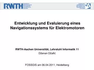 rwth aachen universtit t lehrstuhl informatik 11 d enan d afi fossgis am 06 04 2011 heidelberg