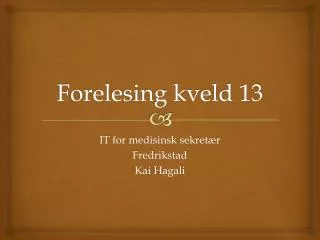 forelesing kveld 13