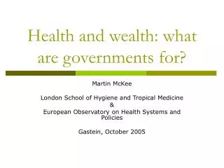 Health and wealth: what are governments for?