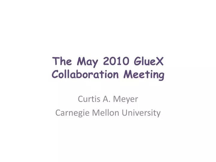 the may 2010 gluex collaboration meeting