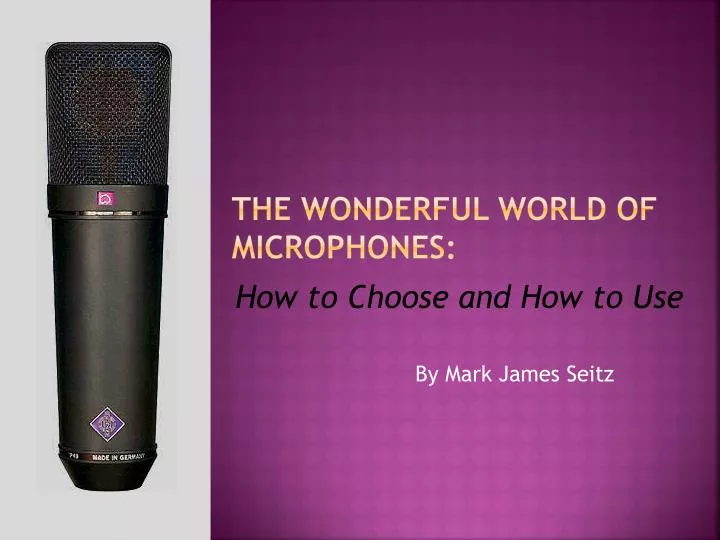the wonderful world of microphones