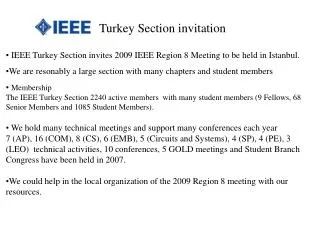 IEEE Turkey Section invites 2009 IEEE Region 8 Meeting to be held in Istanbul.