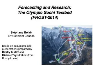Forecasting and Research: The Olympic Sochi Testbed (FROST-2014)