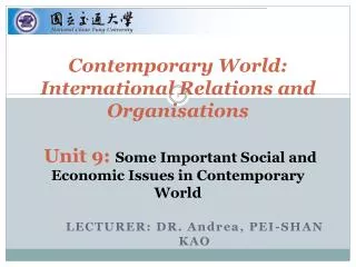LECTURER: DR. Andrea, PEI-SHAN KAO