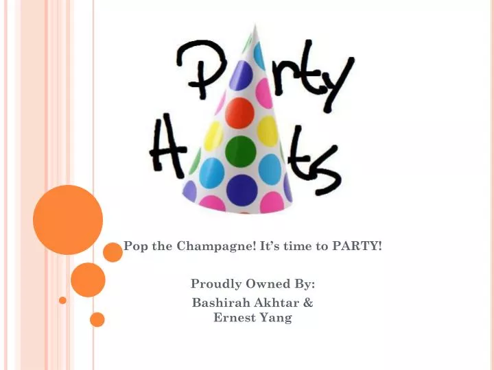 pop the champagne it s time to party proudly owned by bashirah akhtar ernest yang
