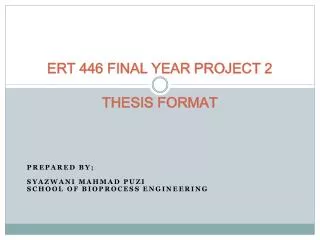ERT 446 FINAL YEAR PROJECT 2 THESIS FORMAT