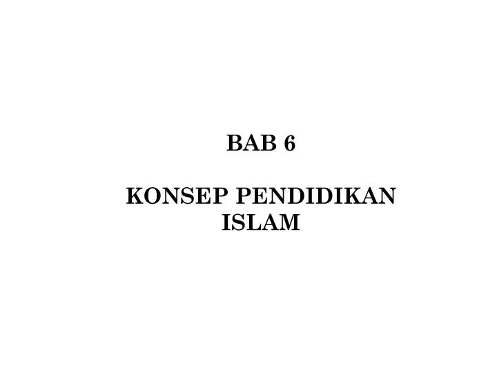 bab 6 konsep pendidikan islam