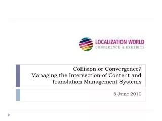 Collision or Convergence? Managing the Intersection of Content and Translation Management Systems