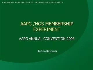 AAPG /HGS MEMBERSHIP EXPERIMENT AAPG ANNUAL CONVENTION 2006
