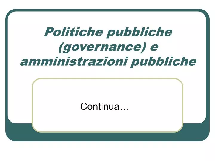 politiche pubbliche governance e amministrazioni pubbliche
