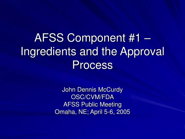 afss component 1 ingredients and the approval process