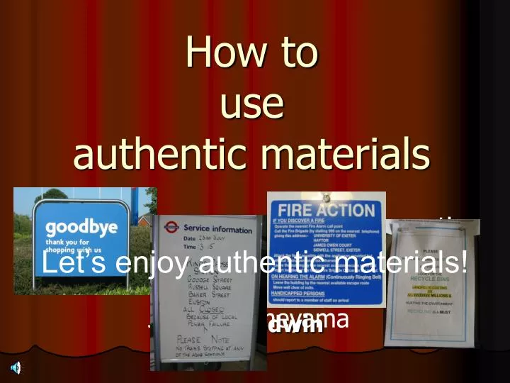 how to use authentic materials