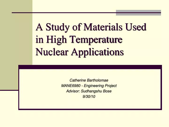 a study of materials used in high temperature nuclear applications