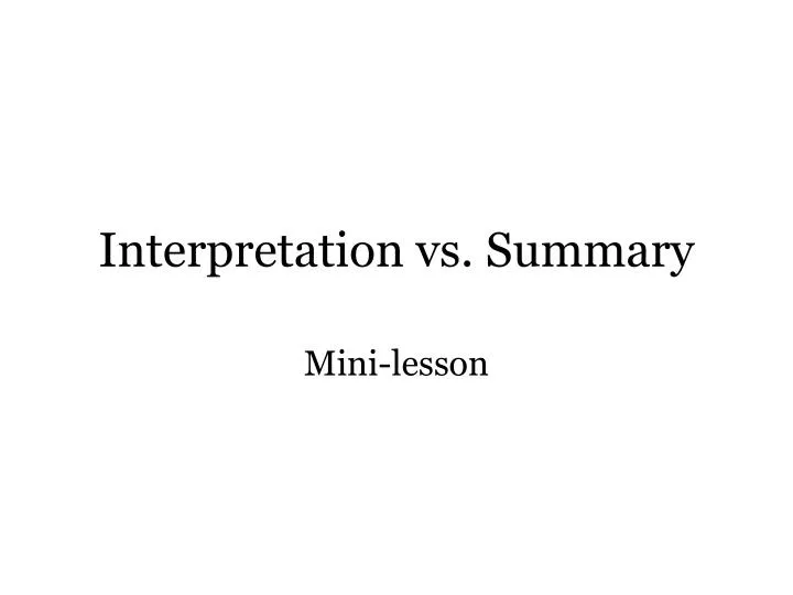 interpretation vs summary