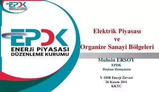 elektrik piyasas ve organize sanayi b lgeleri