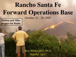 Rancho Santa Fe Forward Operations Base October 22 - 28, 2007