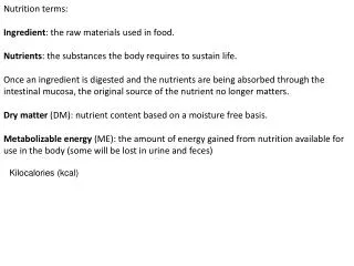 Nutrition terms: Ingredient : the raw materials used in food.