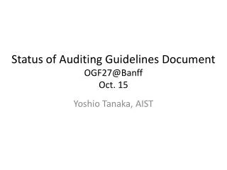 Status of Auditing Guidelines Document OGF27@Banff Oct. 15