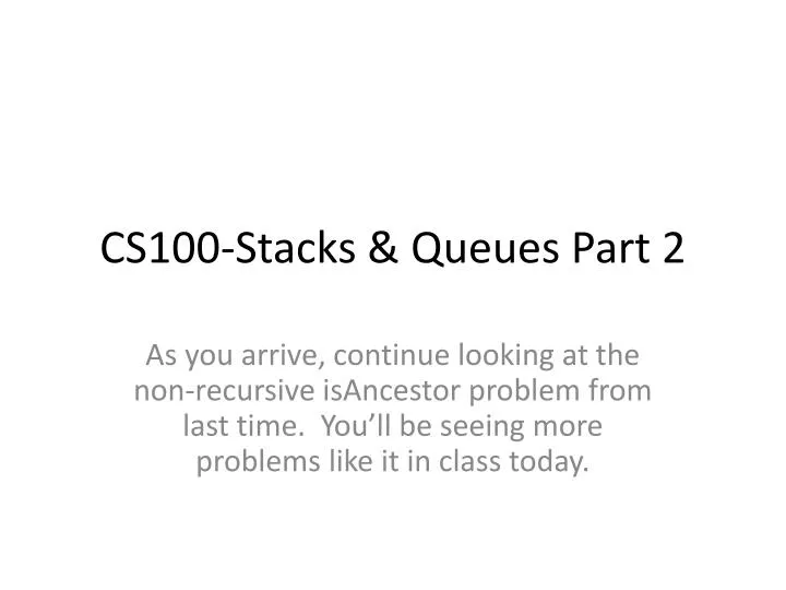 cs100 stacks queues part 2