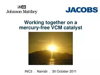 working together on a mercury free vcm catalyst