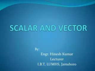 SCALAR AND VECTOR