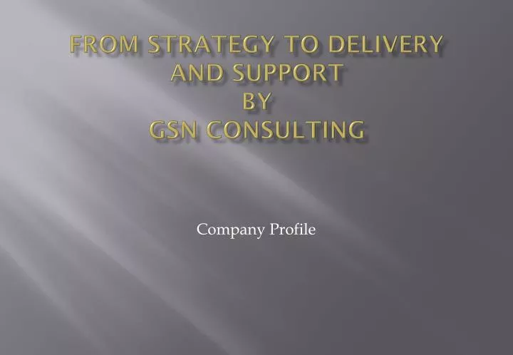 from strategy to delivery and support by gsn consulting