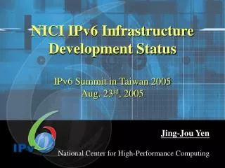 NICI IPv6 Infrastructure Development Status IPv6 Summit in Taiwan 2005 Aug. 23 rd , 2005