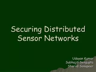 Securing Distributed Sensor Networks