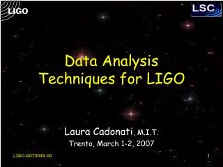 Data Analysis Techniques for LIGO