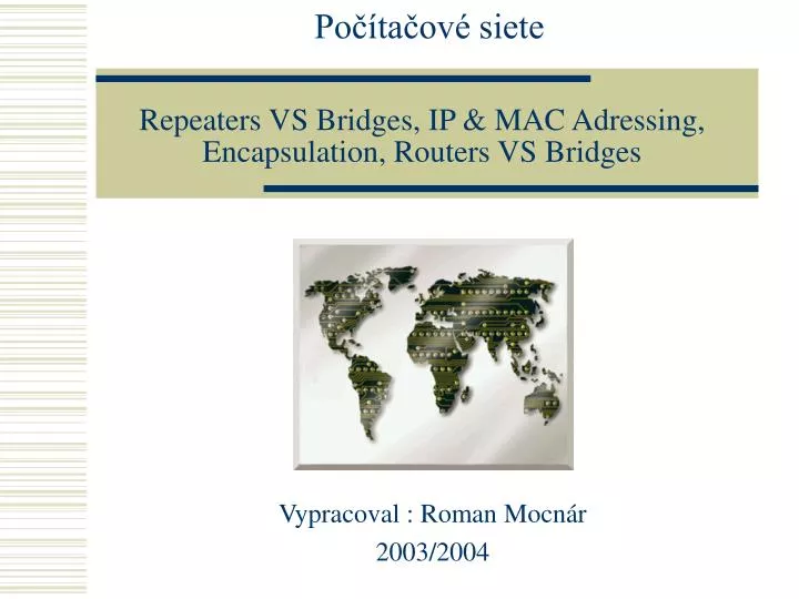 repeaters vs bridges ip mac adressing encapsulation routers vs bridges