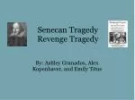 Senecan Tragedy Revenge Tragedy