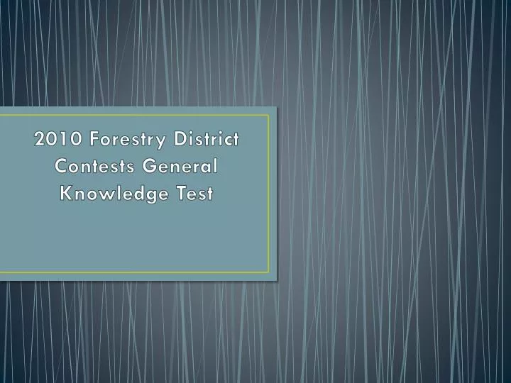 2010 forestry district contests general knowledge test