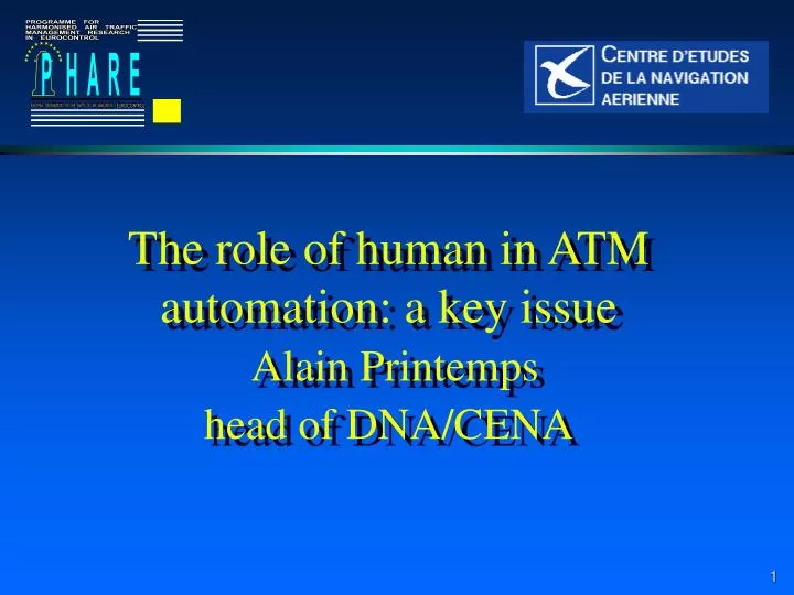 the role of human in atm automation a key issue alain printemps head of dna cena