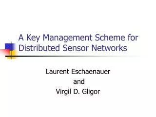 A Key Management Scheme for Distributed Sensor Networks