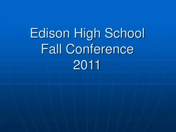 edison high school fall conference 2011