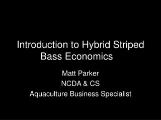 Introduction to Hybrid Striped Bass Economics