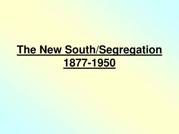 the new south segregation 1877 1950