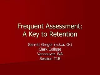 Frequent Assessment: A Key to Retention