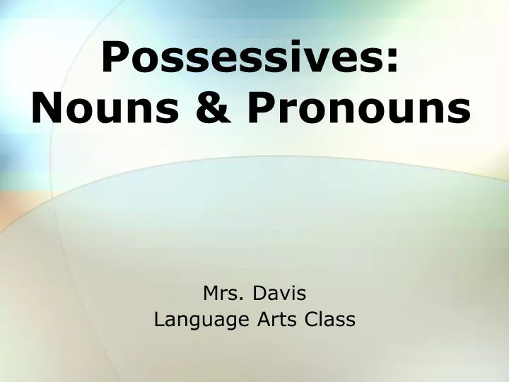 possessives nouns pronouns