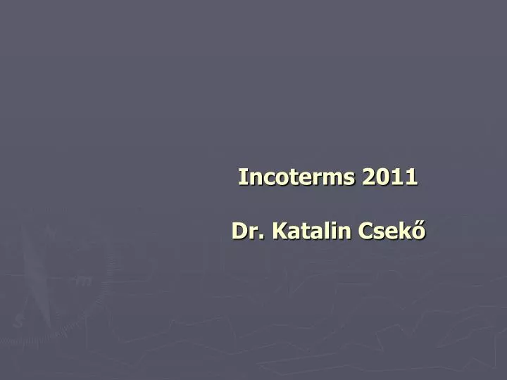 incoterms 20 11 dr katalin csek