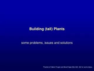 Building (tall) Plants