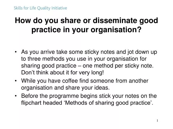how do you share or disseminate good practice in your organisation