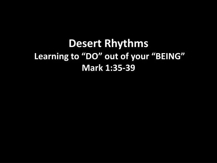 desert rhythms learning to do out of your being mark 1 35 39