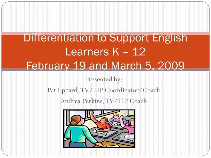 differentiation to support english learners k 12 february 19 and march 5 2009