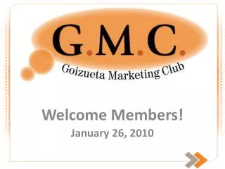 Welcome Members! January 26 , 2010