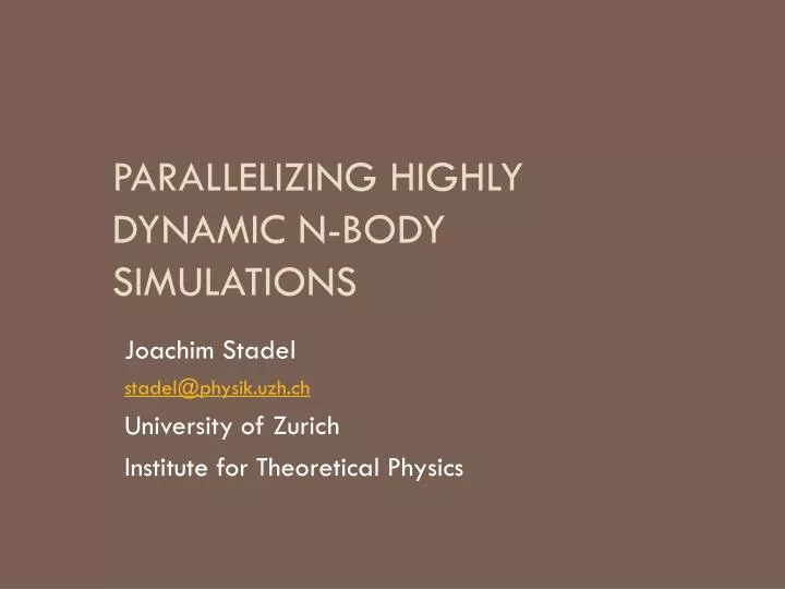 parallelizing highly dynamic n body simulations