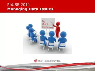 PhUSE 2011 Managing Data Issues