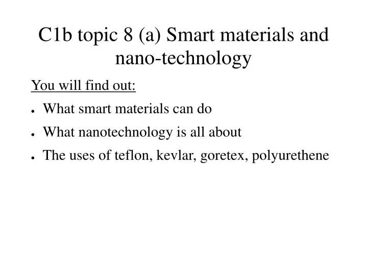 c1b topic 8 a smart materials and nano technology